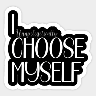 I Choose myself Sticker